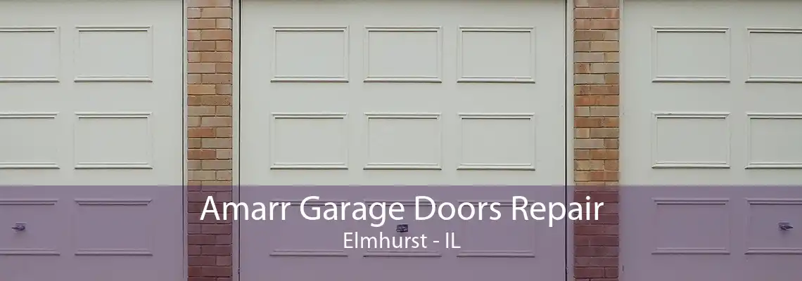 Amarr Garage Doors Repair Elmhurst - IL