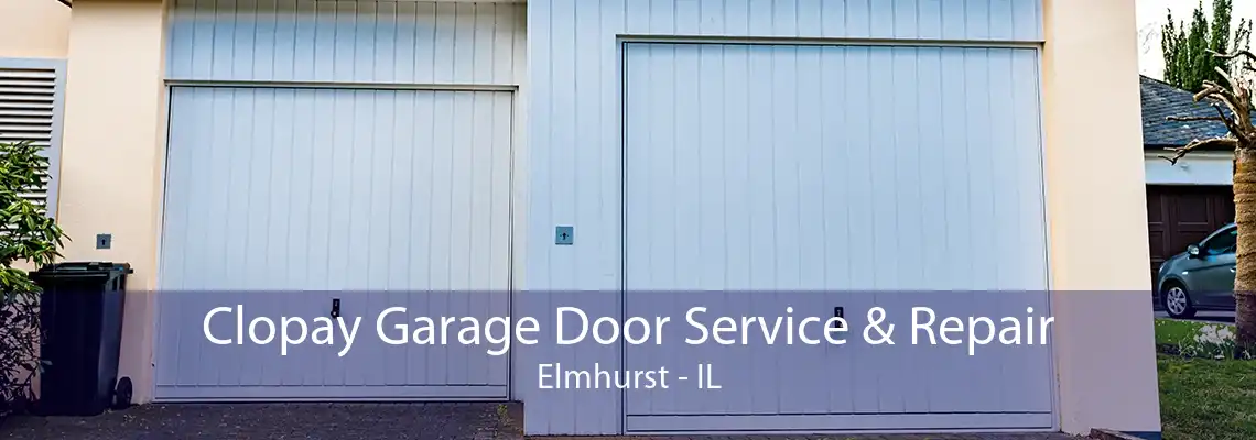 Clopay Garage Door Service & Repair Elmhurst - IL