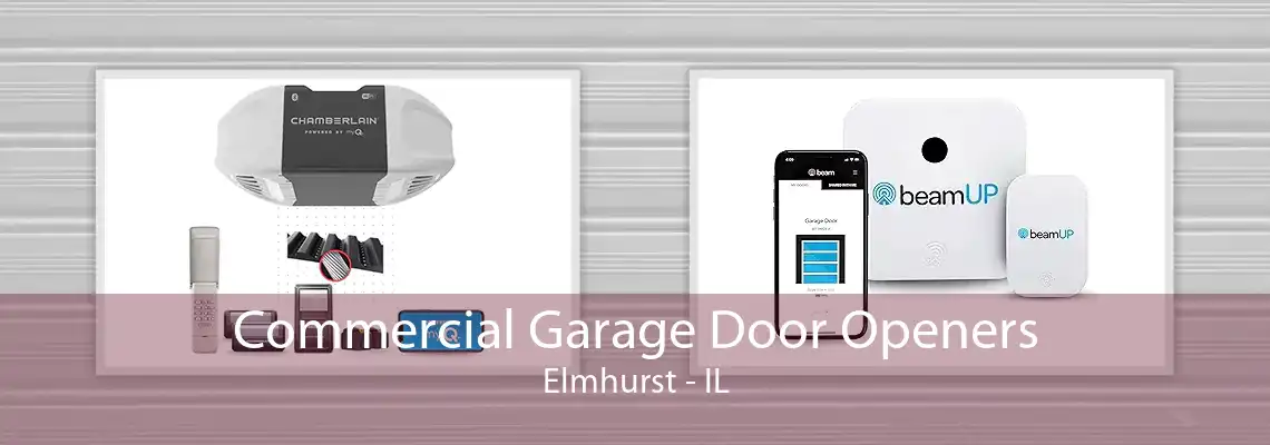 Commercial Garage Door Openers Elmhurst - IL