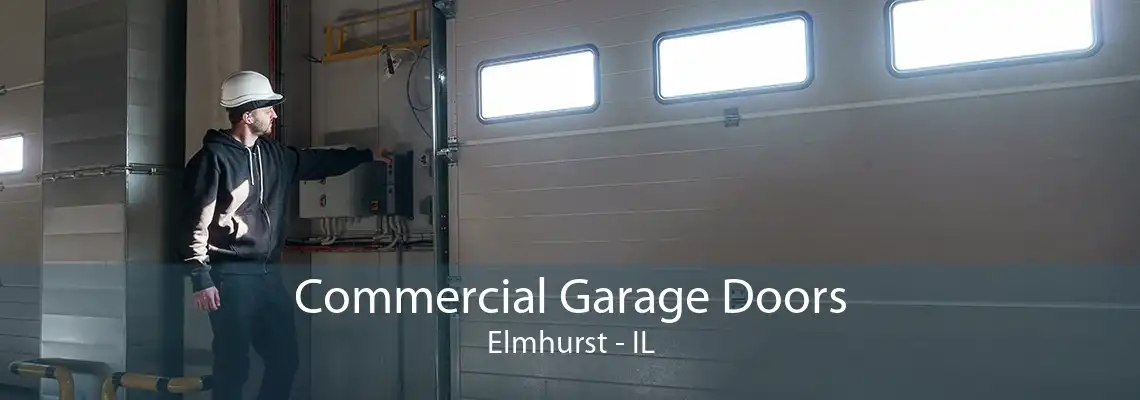 Commercial Garage Doors Elmhurst - IL