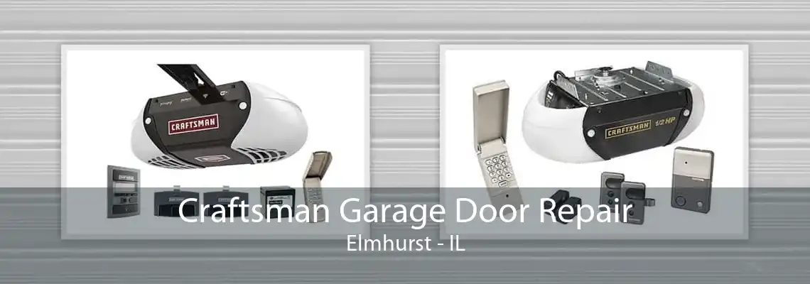 Craftsman Garage Door Repair Elmhurst - IL