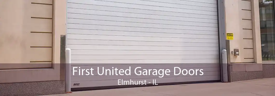 First United Garage Doors Elmhurst - IL