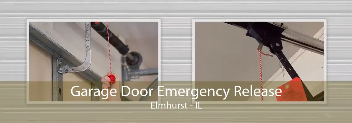 Garage Door Emergency Release Elmhurst - IL