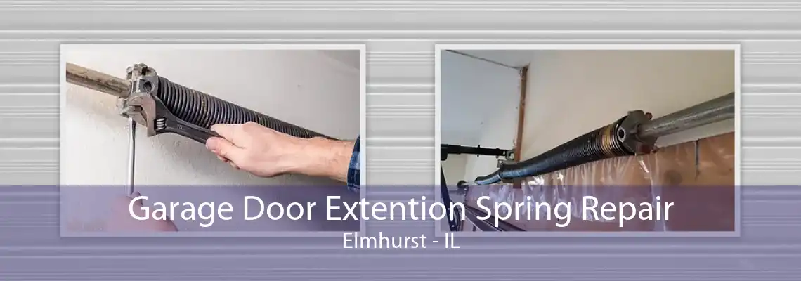 Garage Door Extention Spring Repair Elmhurst - IL