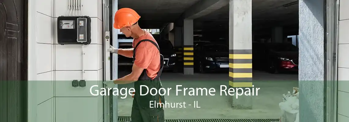 Garage Door Frame Repair Elmhurst - IL