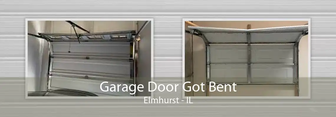 Garage Door Got Bent Elmhurst - IL