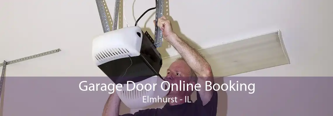 Garage Door Online Booking Elmhurst - IL