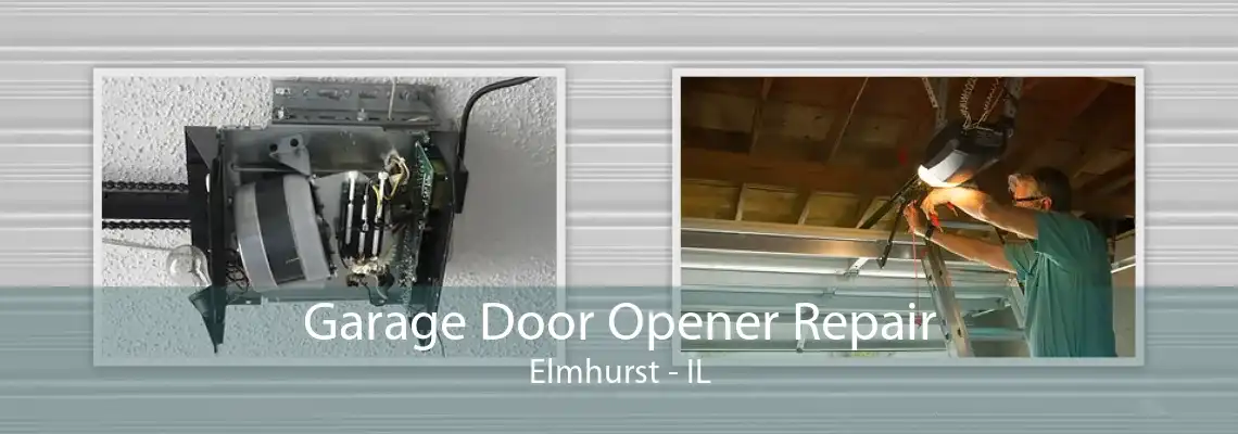 Garage Door Opener Repair Elmhurst - IL