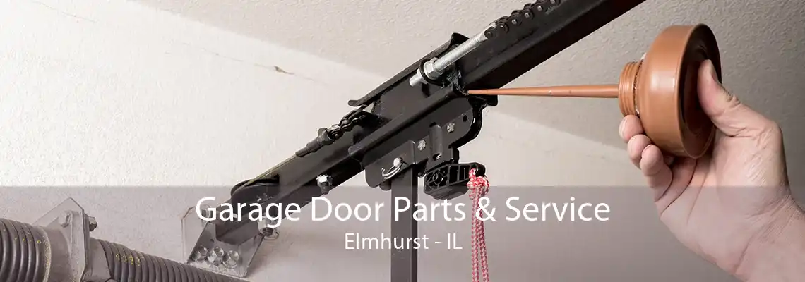 Garage Door Parts & Service Elmhurst - IL