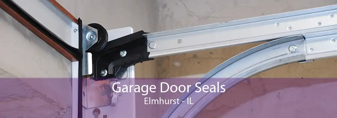 Garage Door Seals Elmhurst - IL