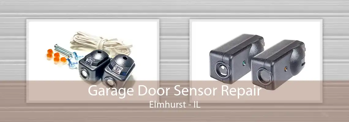 Garage Door Sensor Repair Elmhurst - IL