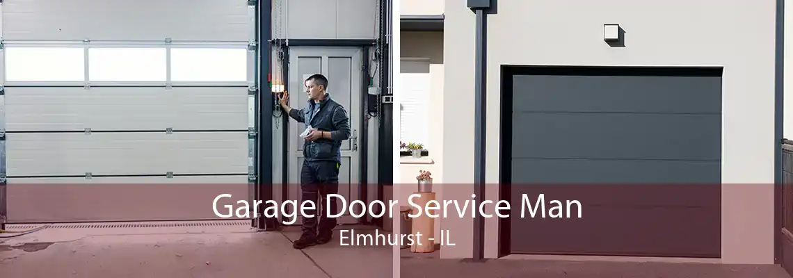 Garage Door Service Man Elmhurst - IL