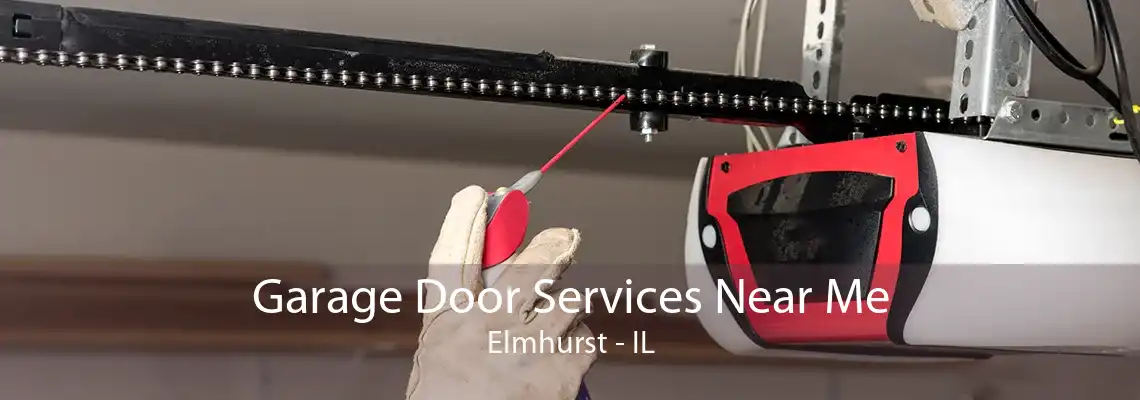 Garage Door Services Near Me Elmhurst - IL