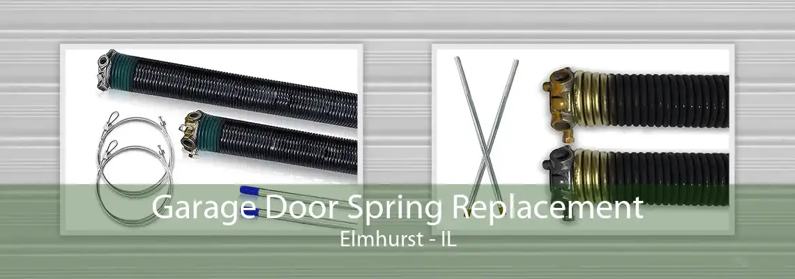 Garage Door Spring Replacement Elmhurst - IL