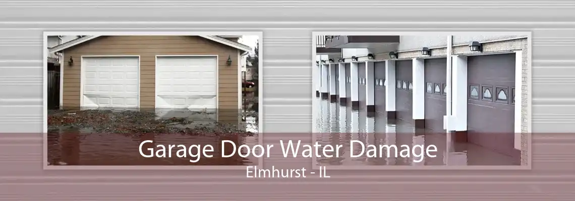 Garage Door Water Damage Elmhurst - IL