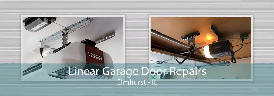 Linear Garage Door Repairs Elmhurst - IL