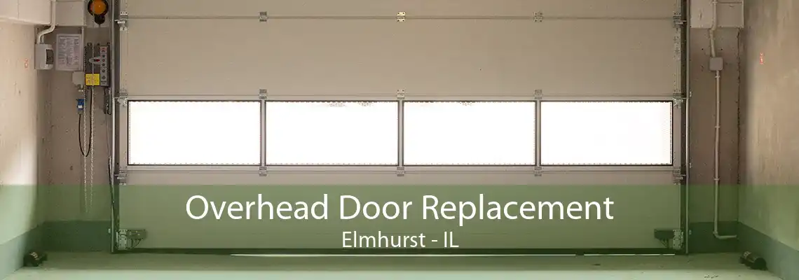 Overhead Door Replacement Elmhurst - IL