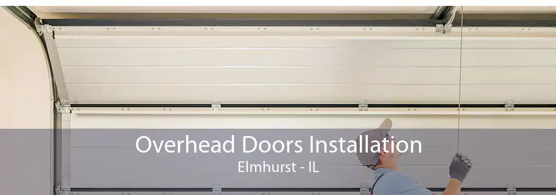 Overhead Doors Installation Elmhurst - IL