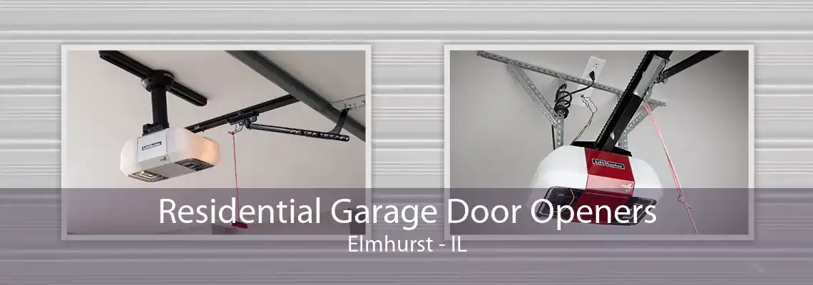 Residential Garage Door Openers Elmhurst - IL