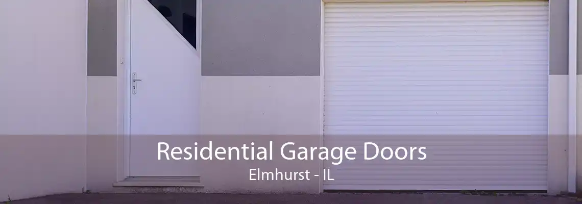 Residential Garage Doors Elmhurst - IL