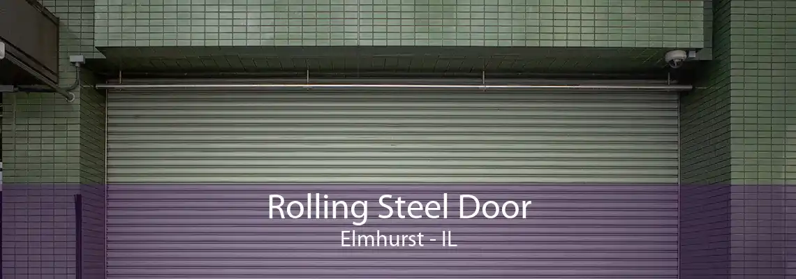 Rolling Steel Door Elmhurst - IL