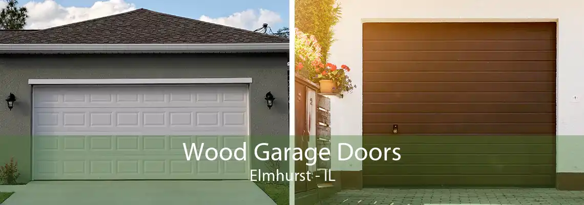 Wood Garage Doors Elmhurst - IL